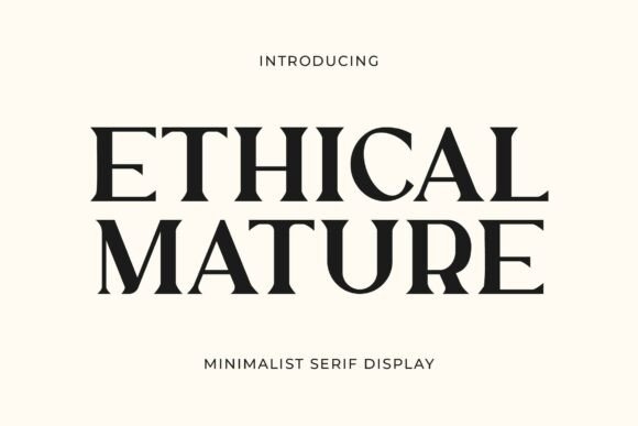 Ethical Mature: A Serif Font for Timeless Branding