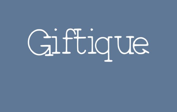 Giftique: A Serif Font That Adds Romance to Every Project